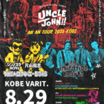 UNCLE JOHN AN AN TOUR 205 KOBE DO THE ROCK’N’ROLL PARTY!!