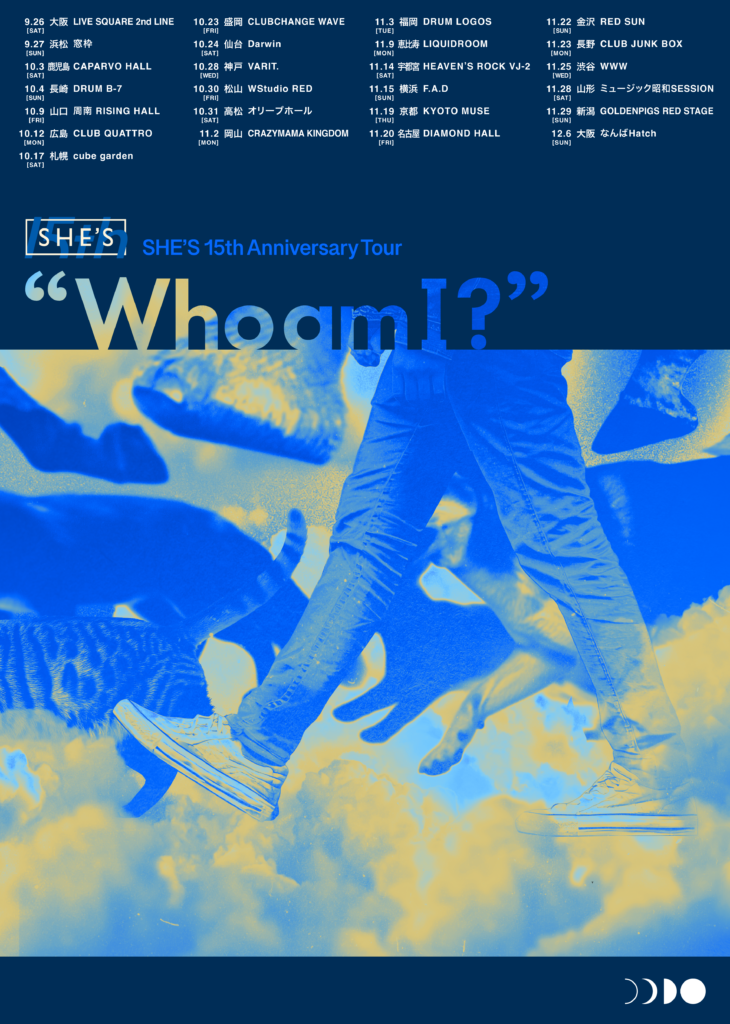 SHE’S 15th Anniversary Tour “Who am I?”