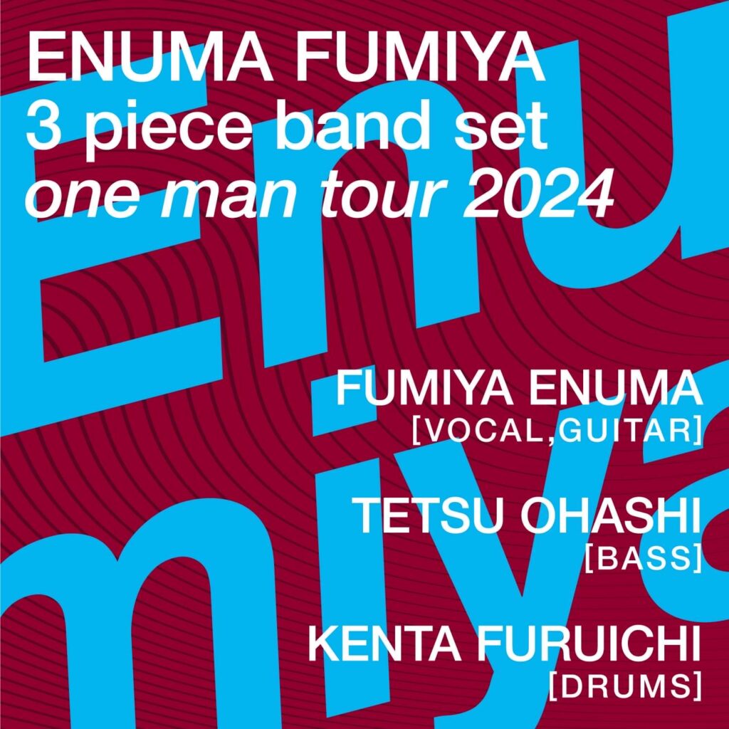 ENUMA FUMIYA 3 PIECE BAND SET ONE-MAN TOUR 2024