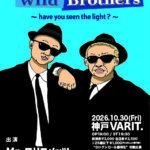 Mr.ワリコメッツ presents  The Wild Brothers 〜have you seen the light?〜